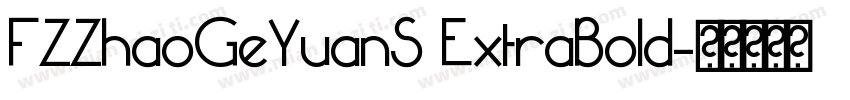 FZZhaoGeYuanS ExtraBold字体转换